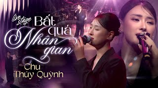 Bất Quá Nhân Gian (Bản Phối Mới 2025) Chu Thúy Quỳnh | Cat & Mouse Live Music