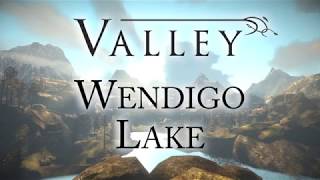 Valley - Wendigo Lake - 100% Completion Guide