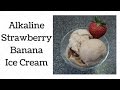 Strawberry Banana Ice Cream Dr. Sebi Alkaline Electric Recipe