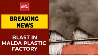 5 Killed, Others Injured In Plastic Factory Blast In West Bengal's Malda| BREAKING