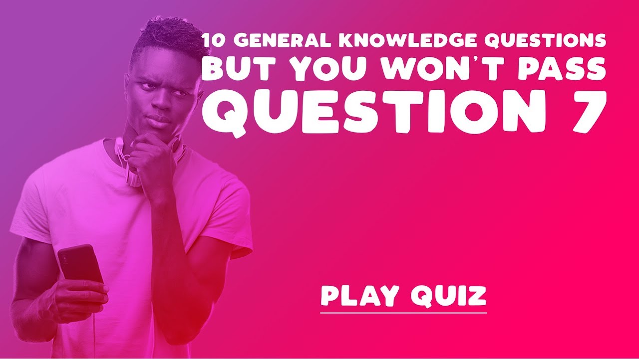 10 General Knowledge Questions : Quiz 2019 - YouTube