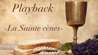 Cantique Playback - La sainte-cènes -