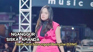 NGANGGUR SISKA AMANDA isuk Turu Sore ngopi Bengine OJING ‼️ LALUNA MUSIC - CABEAN DEMAK