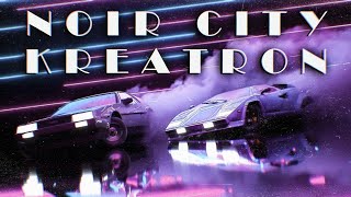 Kreatron-Noir City (80s retrowave music)