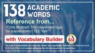 138 Academic Words Ref from "Chris McKnett: The investment logic for sustainability | TED Talk"