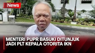 Menteri PUPR Basuki Ditunjuk jadi PLT Kepala Otorita IKN - iNews Room 03/06