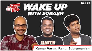Random ChikiPant | Rahul Subramanian | Kumar Varun | Wake Up With Sorabh