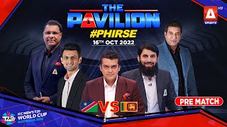 The Pavilion | Expert Analysis | SRI v NAM [Pre Match] | 16th Oct 2022 | A Sports