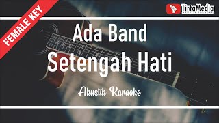 setengah hati - ada band (akustik karaoke)