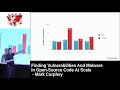 hitbgsec 2017 keynote 1 finding vulns and malware in open source code at scale mark curphey