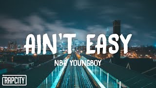 YoungBoy Never Broke Again - Ain't Easy (Lyrics)