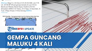 Gempa M 7,4 Guncang Maluku Barat Daya, Dalam 2 Jam Diguncang 4 Kali Gempa Susulan, Warga Berhamburan