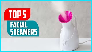 Top 5 Best Facial Steamers 2023 On Amazon