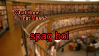 What does spag bol mean?