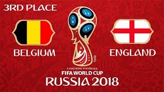 Belgium vs England | 14/07/2018 | Third Place Play-Off | FIFA World Cup Russia 2018 | FIFA 18