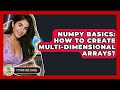 NumPy Basics: How To Create Multi-dimensional Arrays? - Python Code School