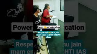 Respected 👑 Tanu jain mam entry in DRISHTI IAS class | power 💪of education