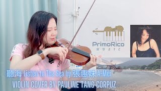 聽海 Listen to The Sea by 張惠妹 A-Mei | Violin Cover by Pauline Tang | PrimoRico Music