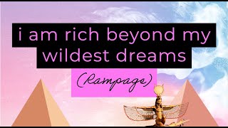 i am rich beyond my wildest dreams (self concept rampage)