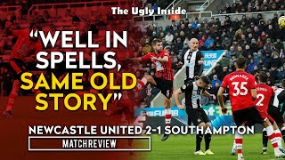 MATCH REACTION: "Well in spells, same old story" | Newcastle Utd 2-1 Southampton | The Ugly Inside