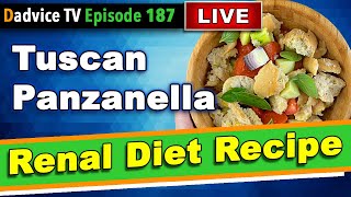 Renal Diet Recipes for Kidney Disease Patients: Tuscan Panzanella Renal Diet Meals & Cooking Ideas