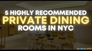 5 Highly Recommended Private Dining Rooms in New York City