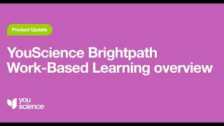 YouScience Brightpath | Work-Based Learning overview