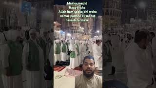 namaz e isha  makkah umrah #madina live#madinahlive #mecca #saudiarabia #shortvideo #shorts makkah🕋🧕