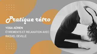 Yoga Aérien – Étirements et Relaxation avec Raquel Devillé