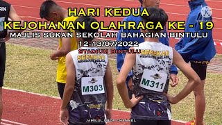 HARI KEDUA KEJOHANAN OLAHRAGA KE -19, MAJLIS SUKAN SEKOLAH BAHAGIAN BINTULU 13/07/2022.