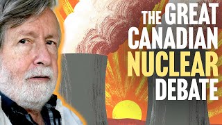 The Great Canadian Nuclear Debate