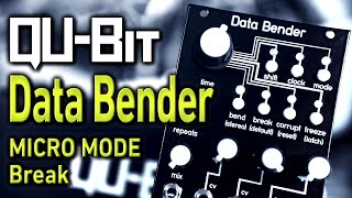 QU-Bit Data Bender Video Manual - BREAK Function in MICRO Mode
