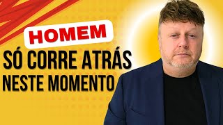 UM HOMEM SÓ CORRE ATRÁS NESTE MOMENTO