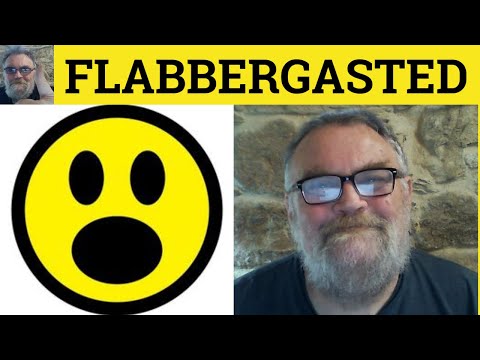 What is the definition of Flabbergast?