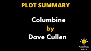 Summary Of Columbine By Dave Cullen. - Columbine By Dave Cullen | A Quick Summary