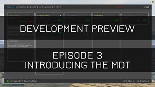 Development Preview - Episode 3 - Introducing the MDT