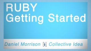 Getting Started in Ruby with Daniel Morrison