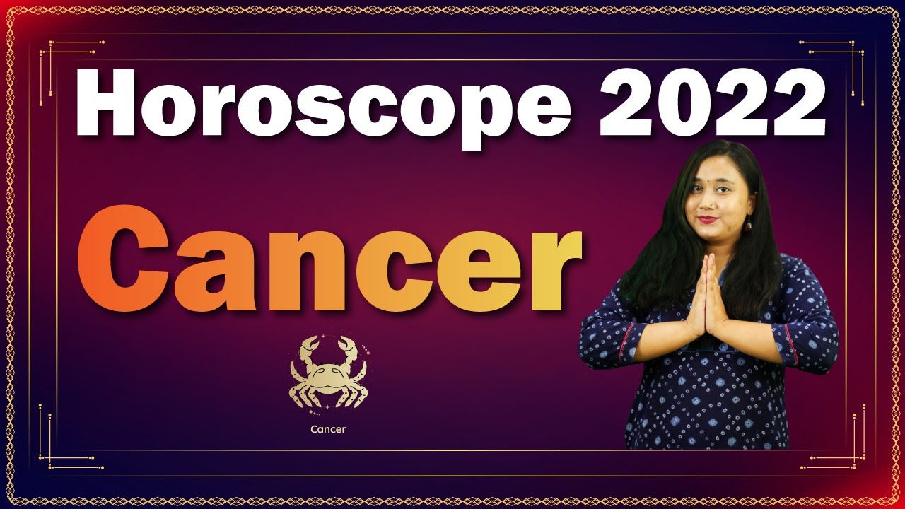 Cancer Horoscope 2022 | Cancer Yearly Horoscope 2022 | Horoscope 2022 ...