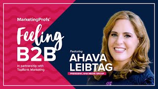 Feeling B2B with Ahava Leibtag: A B2B Marketing Expert Interview