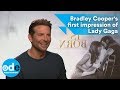 A STAR IS BORN: Bradley Cooper's first impression of Lady Gaga