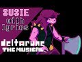 Susie WITH LYRICS - deltarune THE MUSICAL IMSYWU