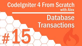 CodeIgniter 4 from Scratch - #15 - Transactions | Database Transactions in Ci4