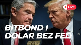 🔴 LIVE: Jak Trump chce obejść FED #Hiperbitcoinizacja #42