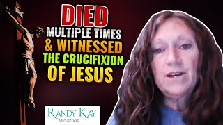 Died Multiple Times & Witnessed the Crucifixion of Jesus