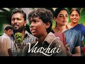 Vaazhai (2024) | Ponvel M., Raghul R., Nikhila Vimal, Kalaiyarasan | Full Movie Review and Facts