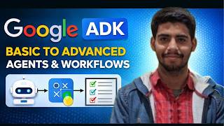 Google ADK Tutorial: Build AI Agents & Workflows from Scratch (Beginner to Advanced)