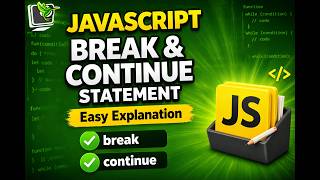 JavaScript Break and Continue Statement | break vs continue with Examples | Beginners to Advanced