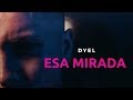 Esa Mirada - Dyel (Video Oficial)