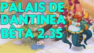 [Dofus] Palais de Dantinéa (panda/énu/élio/iop, bêta 2.35)