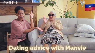 MY HAITIAN GRANDMA GIVES WOMEN DATING ADVICE ⎮Hermantha